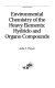 Environmental chemistry of the heavy elements: hydrido and organo compounds.