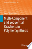 Multi-Component and Sequential Reactions in Polymer Synthesis [E-Book] /
