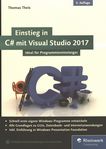 Einstieg in C# mit Visual Studio 2017 : ideal für Programmiereinsteiger /