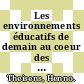 Les environnements éducatifs de demain au coeur des travaux de l'OCDE [E-Book] /