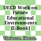 OECD Work on Future Educational Environments [E-Book] /