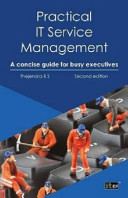 Practical IT service management : a concise guide for busy executives [E-Book] /
