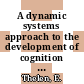 A dynamic systems approach to the development of cognition and action.
