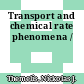 Transport and chemical rate phenomena /