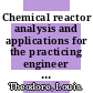 Chemical reactor analysis and applications for the practicing engineer / [E-Book]