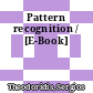Pattern recognition / [E-Book]