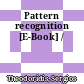 Pattern recognition [E-Book] /