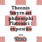 Theonis Smyrnaei philosophi Platonici : expositio rerum mathematicarum ad legendum Platonem utilium [E-Book] /
