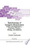 Spectroscopy of Inorganic Bioactivators [E-Book] : Theory and Applications — Chemistry, Physics, Biology, and Medicine /