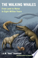 The walking whales : from land to water in eight million years [E-Book] /