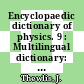 Encyclopaedic dictionary of physics. 9 : Multilingual dictionary: English, French, German, Spanish, Russian, Japanese.