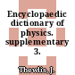 Encyclopaedic dictionary of physics. supplementary 3.