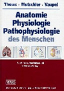 Anatomie, Physiologie, Pathophysiologie des Menschen : 135 Tabellen /
