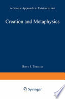 Creation and Metaphysics [E-Book] : A Genetic Approach to Existential Act /