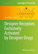 Designer Receptors Exclusively Activated by Designer Drugs [E-Book] /