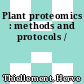 Plant proteomics : methods and protocols /