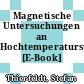 Magnetische Untersuchungen an Hochtemperatursupraleitern [E-Book] /