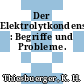 Der Elektrolytkondensator : Begriffe und Probleme.