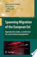 Spawning Migration of the European Eel [E-Book] : Reproduction Index, a Useful Tool for Conservation Management /