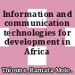 Information and communication technologies for development in Africa [E-Book]