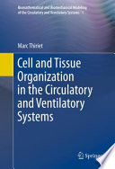 Cell and Tissue Organization in the Circulatory and Ventilatory Systems [E-Book] : Volume 1: Signaling in Cell Organization, Fate, and Activity, Part A: Cell Structure and Environment /