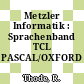 Metzler Informatik : Sprachenband TCL PASCAL/OXFORD PASCAL.
