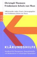 Klärungshilfe. 1 : Handbuch für Therapeuten, Gesprächshelfer und Moderatoren in schwierigen Gesprächen /