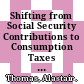 Shifting from Social Security Contributions to Consumption Taxes [E-Book]: The Impact on Low-Income Earner Work Incentives /