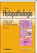 Histopathologie : Lehrbuch und Atlas zur allgemeinen und speziellen Pathologie /