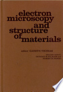 Electron microscopy and structure of materials : The structure and properties of materials - techniques and applications of electron microscopy: proceedings of the International Materials Symposium. 0005 : Berkeley, CA, 13.09.71-17.09.71.