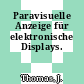 Paravisuelle Anzeige für elektronische Displays.