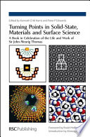 Turning points in solid-state, materials and surface science : a book in celebration of the life and work of Sir John Meurig Thomas  / [E-Book]