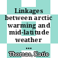 Linkages between arctic warming and mid-latitude weather patterns : summary of a workshop [E-Book] /