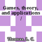 Games, theory, and applications /