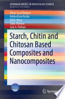 Starch, Chitin and Chitosan Based Composites and Nanocomposites [E-Book] /