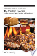 The Maillard reaction : interface between aging, nutrition and metabolism  / [E-Book]