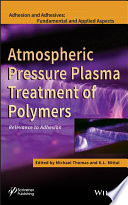 Atmospheric pressure plasma treatment of polymers : relevance to adhesion [E-Book] /