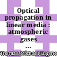 Optical propagation in linear media : atmospheric gases and particles, solid-state components, and water [E-Book] /