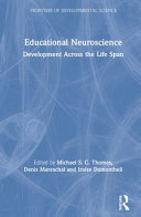 Educational neuroscience : development across the life span /