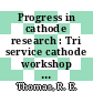 Progress in cathode research : Tri service cathode workshop 3 : Fort-Monmouth, NJ, 23.03.1983-26.03.1983.