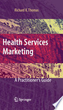 Health Services Marketing [E-Book] : A Practitioner's Guide /