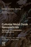 Colloidal metal oxide nanoparticles : synthesis, characterization and applications /