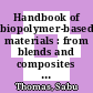 Handbook of biopolymer-based materials : from blends and composites to gels and complex networks . 2 /