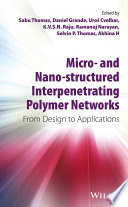 Micro- and nano-structured interpenetrating polymer networks : from design to applications [E-Book] /