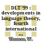 DLT '99 : developments in language theory, fourth international conference : Aachen, July 6-9, 1999 : preproceedings /