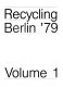 Recycling Berlin 1979: Vol 0001 : Internationaler Recycling Congress 1979 Vol 0001 : International reycling congress 1979 vol 0001 : IRC 1979 vol 0001 : Berlin, 01.10.79-03.10.79.