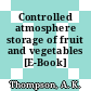 Controlled atmosphere storage of fruit and vegetables [E-Book] /