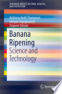 Banana Ripening [E-Book] : Science and Technology /