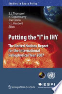 Putting the “I” in IHY [E-Book] : The United Nations Report for the International Heliophysical Year 2007 /