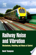 Railway noise and vibration [E-Book] : mechanisms, modelling and means of control /
